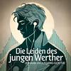 Goethe: Die Leiden des jungen Werther (Hörbuch)