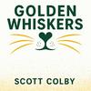Golden Whiskers with Scott Colby