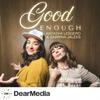 Good Enough with Natasha Leggero & Sabrina Jalees