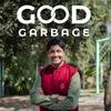 Good Garbage with Ved Krishna