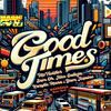 Good Times Official (Audio Only)