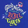 Good Night Stories for Rebel Girls
