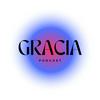 Gracia Podcast