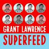 Grant Lawrence Superfeed