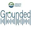 Grounded: a Podcast by the Oregon Department of Energy