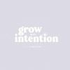 Grow With Intention by MuchelleB