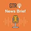 GTR News Brief