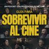 Guía para Sobrevivir al Cine