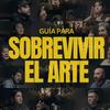 Guía para Sobrevivir el Arte