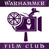 Warhammer Film Club