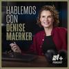 Hablemos con Denise Maerker