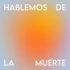 Hablemos de la muerte