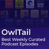 Hand Curated Episodes for learning by OwlTail