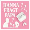 Hanna fragt Papa - Der Podcast für neugierige Kinder und Eltern