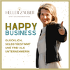 Happy Business - Glücklich, selbstbestimmt und frei als Unternehmerin