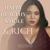 Happy Healthy Whole & Rich