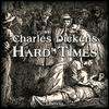 Hard Times (version 2 dramatic reading) by Charles Dickens (1812 - 1870)