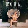 Have It All - Wild & Frei leben