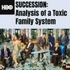 HBO's Succession: Analysis of a Toxic Family System