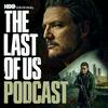 HBO's The Last of Us Podcast