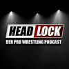 HEADLOCK - Der Pro Wrestling Podcast