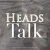 Heads Talk ®