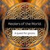 Healers of the World. A Quest for Gnosis.