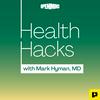 Health Hacks with Mark Hyman, M.D.
