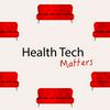 Health Tech Matters: Talks About Healthcare Products and Design
