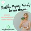 Healthy Happy Family by Miss Broccoli - gesunde veggie Kinderernährung leicht gemacht!