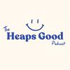 Heaps Good Podcast