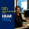 Hear This on Vision Australia Radio