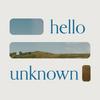 Hello Unknown