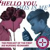Hello You, This Is Me - The Podcast of the First Aid Nursing Yeomanry