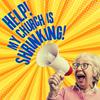 Help! My Church is Shrinking!