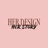 Her Design, Her Story