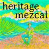 Heritage Mezcal