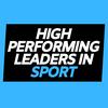 High Performing Leaders in Sport