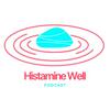 Histamine Well Podcast: Exploring Histamine, Methylation & Holistic Health