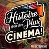 Histoire d'en dire plus Cinéma !