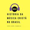 História Da Música Cristã No Brasil
