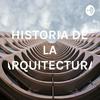 HISTORIA DE LA ARQUITECTURA