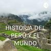 HISTORIA DEL PERÚ Y EL MUNDO