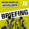 History Behind the Headlines: Briefing