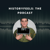 Historyfeels: The Podcast