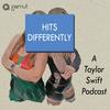 Hits Differently: A Taylor Swift Podcast