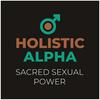 Holistic Alpha | Sacred Sexual Power