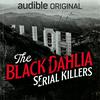 The Black Dahlia Serial Killers