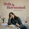 Holy & Hormonal