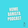 Home Barista Podcast